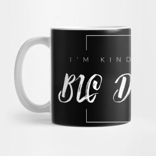 I'm Kind Of A Big Deal Mug